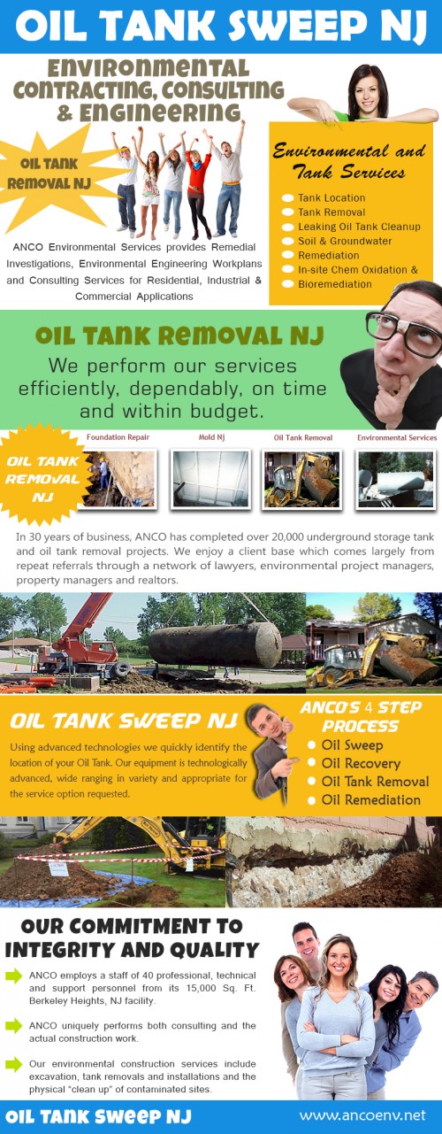 Oil Tank NJ focus on Residential & Commercial Oil Tank Sweep NJ and services. We are insured to perform all aspects of oil container clearings in and oil storage tank setups. Oil Tank NJ have hundreds of contented and pleased clients because of this, and the explanations for this are simple. Oil Tank Sweep NJ provides the most competitive underground oil tank removal price solutions and we don't reduce edges. Also when you contrast any other firm's above ground oil tank cost or basement oil tank removal cost with our price quotes, you will see the distinction. Have a peek at this website http://ancoenv.net/ for more information on Oil Tank Sweep NJ.Follow Us : http://www.stumbleupon.com/stumbler/OilTankRemovalx
http://www.alternion.com/users/OilTankNJ
http://www.folkd.com/user/OilTankSweepNJ
https://digg.com/u/OilTankSweepNJ
