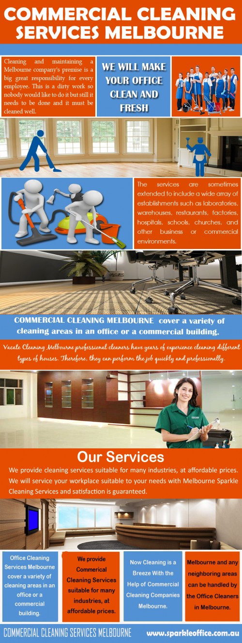 Our Professional Commercial Cleaning Services Melbourne will turn your place of business into sparkling clean premises that shows a sense of pride in the work that you do. Customers will judge a business by its appearance, and nobody wants to do business with a messy company. When you factor health and productivity concerns, you realize that keeping a cleanly business place is one of the most important things you need to provide as a business owner. 
Browse this site http://www.sparkleoffice.com.au/Best-Commercial-Cleaning-Melbourne.html for more information on Commercial Cleaning Services Melbourne.
Follow us: https://goo.gl/WawgyE
https://goo.gl/4holmI
https://goo.gl/2EHyh8
https://goo.gl/mpVPq7
https://goo.gl/eUwUQT