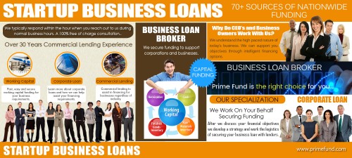 You can also get the help of any business loan broker to make the process quick. There are some pros and cons of using these sources as Startup Business Loans. Different government programs are started to facilitate the entrepreneurs to start their new business by the use of grant that is provided by the government. Although there are some requirements that need to be fulfilled but after that, the person will be able to get the required amount that is needed for the start of the business. Visit To The Website http://www.primefund.com/corporate-funding/ for more information on Startup Business Loans. follow us : https://goo.gl/3kqbWt
https://goo.gl/jS9JXM
https://goo.gl/R4RI0f
https://goo.gl/KR8c7x
https://goo.gl/aRWGKe