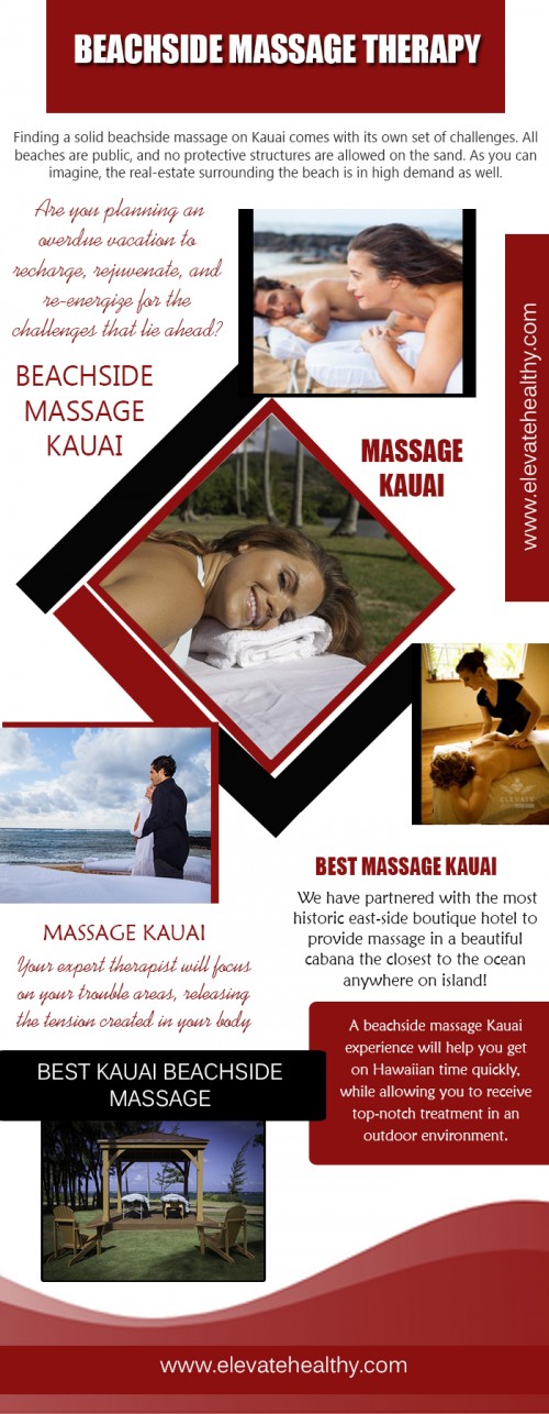Our Website: https://www.elevatehealthy.com/product/beachside-massage-kauai/
A Beachside Massage Therapy experience will help you get on Hawaiian time quickly, while allowing you to receive top-notch treatment in an outdoor environment. Your expert therapist will focus on your trouble areas, releasing the tension created in your body after a long winter, long hours, or a long flight. Focusing on your individual needs is what we do!
Profile Links: http://www.imgpaste.net/user/kauaimassage
More Links: https://magic.piktochart.com/output/23679897-beachside-massage
https://magic.piktochart.com/output/23679911-best-kauai-beachside-massage
http://www.imgpaste.net/image/mLhhu