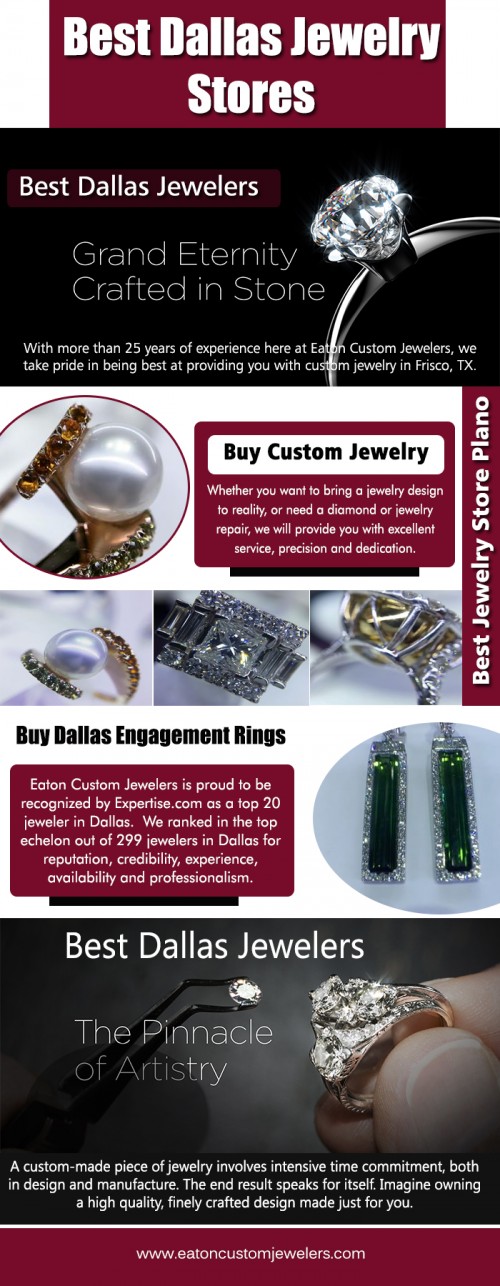 Our Site : http://www.eatoncustomjewelers.com/blog/
It's so simple to take advantage of Best Jewelry Store Plano when they're all right there in your own home, waiting for you to discover them and explore all of the wonderful opportunities that await you. You can have more online jewelry stores open on your screen than you have fingers for rings! You can compare quality, selection, shipping, price, and any other variables you happen to find important.
My Social : https://twitter.com/jewelersCustom
More Links : https://us.tradeford.com/us551244/best-dallas-jewelers_p952838.html
http://twitxr.com/eatonjewelers/
http://company.fm/dallas-jewelers-3122879.html