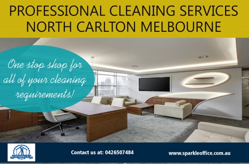 Our website : https://www.sparkleoffice.com.au/cleaning-services-north-carlton/   
Office cleaning is one of the most important things to do as it keeps your workplace hygenic and a pleasure to be in. Many workers are spending large amounts of time in the office as we are required to work longer. Some people virtually live in the office. When your office is clean and uncluttered you feel good about your work due to the fact your environment looks,smells and is pleasant on the eye so it is wise that youy should opt for Professional Cleaning Services Jolimont Melbourne .   
More Links : https://www.youtube.com/user/SparkleOffice/videos  
https://plus.google.com/u/0/communities/114337622916782050203  
https://plus.google.com/u/0/111096165212951076567/palette  
www.sparkleofficecleaning.com.au/