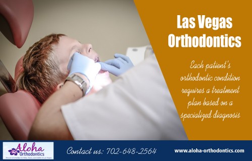 Las Vegas orthodontics offer a broad spectrum of didactic at https://aloha-orthodontics.com/living-with-braces/

Find on Summerlin 

https://goo.gl/maps/FtHC6cAAoAG2

Las Vegas orthodontics is the branch of dentistry that corrects teeth and jaws that are positioned improperly. Crooked teeth and teeth that do not fit together correctly are harder to keep clean, are at risk of being lost early due to tooth decay and periodontal disease, and cause extra stress on the chewing muscles that can lead to headaches, TMJ syndrome and neck, shoulder and back pain. Teeth that are crooked or not in the right place can also detract from one's appearance.

Our Services :

Las vegas Invisalign
Las vegas orthodontics
Invisalign las vegas
Las vegas orthodontists
Orthodontist las vegas


Address:
11710 W Charleston Blvd, 
Las Vegas, NV 89135, USA

For More Informatin Visit Our Website : https://aloha-orthodontics.com
Call Me      : +1 702-642-5642
Hours Of Operation    :  9:30 am to 5:30pm, 7 days a week

Follow on Our Socials :

https://www.facebook.com/orthodontistlas
https://twitter.com/Invisalignz
https://www.pinterest.com/Orthodontistsz/
https://www.youtube.com/channel/UCyLH9bZ2wa-2iXwYRBUuEtA
https://www.instagram.com/invisalignlasvegas/
https://plus.google.com/105016626578458307693