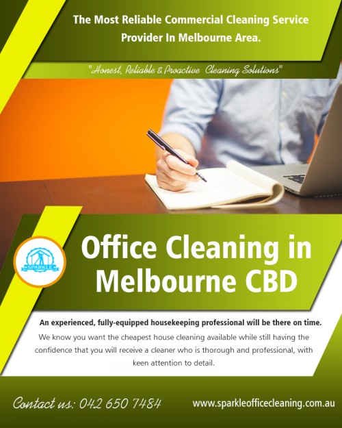 Hire office cleaning in Melbourne cbd professionals to understand your unique needs AT http://www.sparkleofficecleaning.com.au/office-cleaning-melbourne-cbd/
Find us on Google Map : https://goo.gl/maps/hj9hE6pW4sL2
An office cleaning company does not disturb employees while they are busy doing their work. Once all the employees have left the office, the experienced cleaners start their cleaning job. Important tasks performed by them include dusting and wiping all the furniture; mopping the floors, cleaning walls, carpet cleaning, maintaining bathrooms, etc. In addition to this, Professional office cleaning in Melbourne cbd expert also carry out polishing work, if required.
Social : 
http://vacatecleaningservicesmelbourne.brandyourself.com/
https://mootools.net/forge/profile/sparkle_office
https://buddypress.org/members/officecleanerss/profile/

Add : French street,Melbourne VIC,3074,Australia
Call Us : +61 426 507 484
Opening hours :  Mon To Fri : 8:00am to 5:00pm, Sat& sun Closed
Mail : melbournesparkle@gmail.com