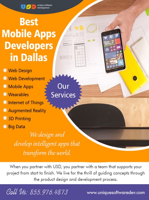 Mark Their Customer Approach to Best Mobile Apps Developers In Dallas at https://www.uniquesoftwaredev.com/ 

Visit : https://www.uniquesoftwaredev.com/services/mobile-apps/ 

Find Us : https://goo.gl/maps/M8xBbSwMsAm 

If you have a mid-to-large scale business, the mobile app can be a very crucial part of your business growth strategy. Therefore, you have to choose a mobile app development company that has an innovative approach along with futuristic thinking. But before you judge the strengths and weaknesses of any company, you need to begin by assessing your organizational needs and check whether the chosen Best Mobile Apps Developers In Dallas can fulfill those.

Our Services : 

Design & Prototyping 
Software Development 
Mobile Apps 
Web Applications 
3D Printing 

Phone : 855.976.4873 
Email : info@uniquesoftwaredev.com 

Social Links : 

https://influence.co/dallascompanies 
https://www.trepup.com/appdevelopmentcompanies 
https://www.youtube.com/channel/UCfi-XkHiXXlwXJqzmmvEvZg 
https://www.facebook.com/UniqueSoftwareDevelopment/ 
https://www.slideshare.net/dallasdevelopers
