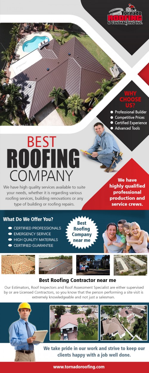 Great Tips On Hiring Best Roofing Company In South Florida at https://tornadoroofing.com/about/

Services: roof replacement, roof repair, flat roof systems, sloped roof systems, commercial roofing, residential roofing, modified bitumen, tile roofing, shingle roofing, metal roofing
Founded in : 1990
Florida Certified Roofing Contractor:
License #: CCC1330376
Florida Certified Building Contractor:
License #: CBC033123

Find us here: https://goo.gl/maps/qPoayXTwKdy

It is essential that you pay attention to the services you will get from Best Roofing Company In South Florida. Some companies only provide minor repair services like replacing broken tiles or shingles etc. because they are still in the training phase. However, some companies can provide complete roof repair, replacement, and renovation services. You have to pay attention to the type of services you are looking for and accordingly select the company. That is the only way you can get the results you need after roof repair services.

For more information about our services click below links: 
https://www.smashwords.com/profile/view/roofersnearme
https://www.tripline.net/roofersnearme/
http://uid.me/tornadoroofingcontracti
http://www.expressbusinessdirectory.com/Companies/Tornado-Roofing--Contracting-C843636
http://www.tibogo.com/florida/pompano-beach/services-and-supplies/tornado-roofing-contracting
https://housing.justlanded.com/en/United-States_Florida/Flatshare/Tornado-Roofing-Contracting-en-6416583

Contact Us: Tornado Roofing & Contracting
Address: 1905 Mears Pkwy, Pompano Beach, FL 33063
Phone: (954) 968-8155 
Email: info@tornadoroofing.com

Hours of Operation:
Monday to Friday : 7AM–5PM
Saturday to Sunday : Closed