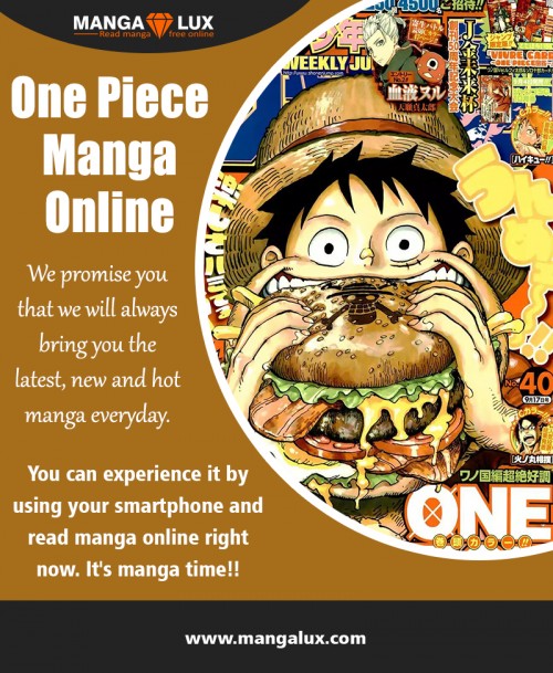 People would prefer to read one piece manga online at https://mangalux.com/manga/one-piece

Service us
manga online
one piece manga online
manga rock definitive
mangastream

The animated book which was available for One piece was, and children got too interested for the same. The time has changed which means that the stories which were available only in the printed books are now available online to read. This step was taken according to the latest trend and requirement of the readers. For example, one piece Manga was published far before in decades, and it is not easy to get the printed copies for the same stories, and neither new copies can get printed. If new copies are printed, then no one would be so interested in buying those copies considering it to be old stories.

Contact us
Website-https://mangalux.com/

Social
https://en.gravatar.com/mangarockdefinitive
https://www.allmyfaves.com/mangapanda/
https://snapguide.com/good-manga-to-read/
http://www.plerb.com/mangapanda
https://www.unitymix.com/readonepiecemanga