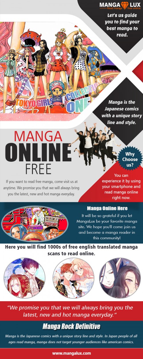 Read the latest manga comic book that updated daily at mangafox online at https://mangalux.com/mangareader

Service us:
mangareader
read manga online free	
manga online free
manga to read
mangastream
mangadex

Since many people love to read mangafox there is a significant demand for this type of anime. The availability of manga downloads is another aspect of anime that is downloadable for reading. There are many from which to choose and you will be sure to find one or more of your favorites. The popular manga downloads will include some of the audio that you have enjoyed while watching anime. If you would like to download music to enjoy whenever you take the notion, this is another available feature.

Contact us:
https://mangalux.com

http://kissmangaonepiece.strikingly.com/
https://enetget.com/readonepiecemanga
https://visual.ly/users/goodmangatoread/portfolio
https://kissmangaonepiece.contently.com/
https://www.reddit.com/user/mangarockdefinitive
http://www.cross.tv/profile/707905
https://ourstage.com/freemangapark
https://wiseintro.co/freemangapark
https://www.portfoliogen.com/freemanga-dc0bc972/
https://photos.app.goo.gl/9CdkrioDcV8wgiJC6