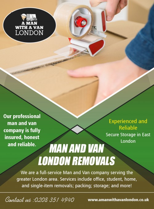 Hire professional fully insured and a registered Man and Van London Removals AT https://www.amanwithavanlondon.co.uk/man-and-van-east-london/

Find us on google Map : https://goo.gl/maps/uJgsdk4kMBL2

If you are considering moving home, there’ll be a selection of things to organize. One of the more crucial elements to running a home is determined by the professionals to assist with moving to the new residence. Man and Van London Removals service is quite likely to be a favorite option if you wish to modify in a brand-new website. If you are moving your household goods, then you might need a full-size driving truck or van and several people to do the moving. This all depends on the amount of the household goods you have acquired. If you are a minimalist, then you may not have too many items. If you are a collector well, you might need removal van hire.

Address-  5 Blydon House, 33 Chaseville Park Road, London, LND, GB, N21 1PQ 
Contact Us : 020 8351 4940 
Mail : steve@amanwithavanlondon.co.uk , info@amanwithavanlondon.co.uk

Our Profile: https://www.imgpaste.net/user/amanwithavan

More Images : 

https://www.imgpaste.net/image/bAWQi
https://www.imgpaste.net/image/bAuNP
https://www.imgpaste.net/image/bA6BI
https://www.imgpaste.net/image/bAG44