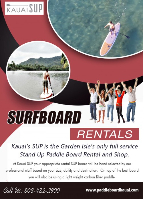 Find us here... https://goo.gl/maps/XgVPybizejM2

Surfboard Rentals has been gaining popularity At https://paddleboardkauai.com/surfboard-rentals-kauai

Deals us:

surfboard rental Kauai
surfboard rentals
surf rental

service:

kauai paddle board rentals
stand up paddle Kauai
paddle board rental Kauai

CONTACT:
KAUAI SUP
4-361 Kuhio Highway #106
Kapaa, HI 96746

Phone: 808-482-2900
To enjoy Surfboard Rentals, you will need to have a Stand-Up paddleboard, also commonly referred to as SUP. There are different kinds of paddleboards, and they include traditional boards made of expanded polystyrene, composite sandwich boards, soft boards, and inflatable boards. Stand up paddle Kauai is one of the best and most exciting ways to get a great workout. This sport has become very popular over the last few years and for a good reason. SUP is a sport anyone can get the hang of, and it can be done on any body of water such as lakes, rivers, pool and the ocean.

Social:

https://twitter.com/SupWailua
https://www.instagram.com/kauaisuprental/
https://pinterest.com/supwailua/kauai-paddle-board-rentals/
https://www.youtube.com/channel/UCOmOKWovGdo576_57XeDHYA
https://paddleboardingkauai.blogspot.com/p/surf-rental.html