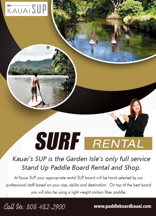 Find us here... https://goo.gl/maps/XgVPybizejM2

Surf Rental enjoys the activity in a standing position At https://paddleboardkauai.com/surfboard-rentals-kauai/

Deals us:

surfboard rental Kauai
surfboard rentals
surf rental

service:

kauai paddle board rentals
stand up paddle Kauai
paddle board rental Kauai

CONTACT:
KAUAI SUP
4-361 Kuhio Highway #106
Kapaa, HI 96746

Phone: 808-482-2900

When in Kauai, everyone relates it to being in high spirit. Kauai Paddle Boarding is the new way to be in high spirits. Stand up paddle boarding originated in Kauai as an offshoot of surfing. It is very different than traditional surfing where the rider is waiting for the wave to arrive. In the case of Surf Rental, the boarders maintain an upright stance on their boards and use a paddle to propel themselves through the water. At a glance, it can look a bit difficult, but it is the most accessible sport. Everyone can enjoy the paddle board from the age of three to ninety.

Social:

https://twitter.com/SupWailua
https://www.instagram.com/kauaisuprental/
https://pinterest.com/supwailua/kauai-paddle-board-rentals/
https://www.youtube.com/channel/UCOmO