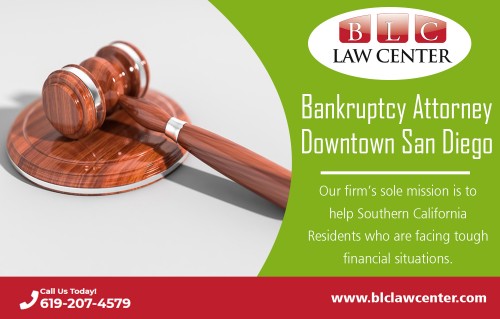 Find Us: https://goo.gl/maps/JM7sXVTJB2x
Bankruptcy Attorney in Downtown San Diego has over 100 years of experience in handling debt cases At https://www.blclawcenter.com/

Deals us:

bankruptcy attorney san diego
bankruptcy lawyer san diego
san diego bankruptcy attorney
san diego bankruptcy lawyer

BUSINESS NAME- BLC Law Center

Address: 325 Seventh Ave #603, San Diego, CA 92101, USA

Catogery - Bankruptcy attorney

Business Hours
Monday-Friday: 8am – 8pm
Saturday: 11am – 3pm
Sunday: Closed

Phone: (619) 207-4579
Phone: 1-800-551-7922
Fax: 1-866-444-7026

Bankruptcy laws exist to give a solution to the person who is overburdened with debt and wants to start freshly. In case if you are unable to come out of your financial problems, then you can consider a bankruptcy filing. But, you should be aware of how to choose an attorney. Choosing an experienced bankruptcy lawyer will make a big difference to your financial situation. Consult the attorney before deciding as it will impact your financial situation. Search the internet and determine by reviewing all the recommended lists of your state's bankruptcy lawyers. Ask the bankruptcy attorney in Downtown San Diego about the amount you have to pay fully from beginning to end.

Social Link:

https://www.pinterest.com/lawyersandiegoCA/
https://twitter.com/BLCLawCenterSD
https://lawyersandiegoca.blogspot.com/p/bankruptcy-lawyer-downtown-san-diego.html
https://bankruptcylawyerinsandiegoca.wordpress.com/bankruptcy-lawyer-downtown-san-diego/
https://www.instagram.com/blclawcentersd