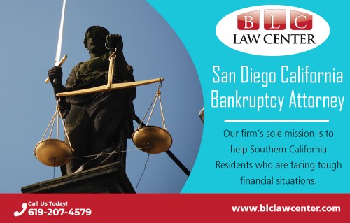 Find Us: https://goo.gl/maps/JM7sXVTJB2x
San Diego California Bankruptcy Attorney is of the best voted & most reviewed firm At https://www.blclawcenter.com/contact-us/

Deals us:

bankruptcy attorney san diego
bankruptcy lawyer san diego
san diego bankruptcy attorney
san diego bankruptcy lawyer

BUSINESS NAME- BLC Law Center

Address: 325 Seventh Ave #603, San Diego, CA 92101, USA

Catogery - Bankruptcy attorney

Business Hours
Monday-Friday: 8am – 8pm
Saturday: 11am – 3pm
Sunday: Closed

Phone: (619) 207-4579
Phone: 1-800-551-7922
Fax: 1-866-444-7026

The function of a San Diego California bankruptcy attorney is to help handle bankruptcy law-related difficulties and offer legal advice to individuals or company with financial problems regarding payment of debts. Bankruptcy attorneys will ensure that some procedures of debt repayment are laid down and followed. Bankruptcy attorneys help in explaining the working of bankruptcy laws, their application, and how they will help in easing of business debt burden and how they affect the business. The credibility of an attorney is one of the essential factors to observe before choosing one.

Social Link:

https://lawyersandiegoca.blogspot.com/p/bankruptcy-lawyer-downtown-san-diego.html
https://kinja.com/lawyersandiego
https://www.pinterest.com/lawyersandiegoCA/
https://bankruptcylawyerinsandiegoca.wordpress.com/bankruptcy-lawyer-downtown-san-diego/
https://itsmyurls.com/lawyersandiego