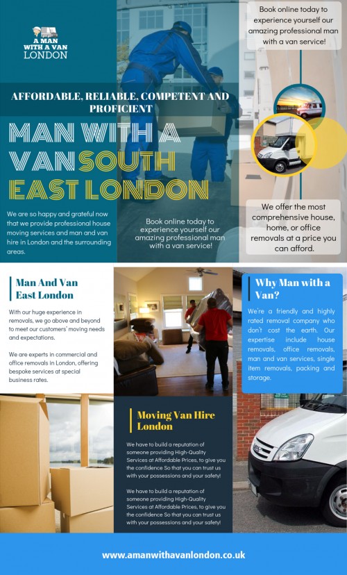 Employ totally insured man with a van in South East London at https://www.amanwithavanlondon.co.uk/man-and-van-east-london/

Find us here: https://goo.gl/maps/uJgsdk4kMBL2

If you are taking into consideration moving home, there'll be a selection of points to organize. Among the a lot more essential elements to running a residence is established by the experts to aid with transferring to the new home. Man with a van in South East London service is quite most likely to be a favorite alternative if you wish to modify in a brand-new website. If you are relocating your family products, after that you might need a full-size driving truck or van and a number of individuals to do the moving. This all relies on the quantity of the home items you have gotten. If you are a minimal, after that you might not have a lot of things. If you are an enthusiast well, you may require elimination van hire.

Address-  5 Blydon House, 33 Chaseville Park Road, London, LND, GB, N21 1PQ 
Phone: 07469846963 , 07702894895
Mail : steve@amanwithavanlondon.co.uk , info@amanwithavanlondon.co.uk 

My Profile : https://www.imgpaste.net/user/amanwithavan

More Images :

https://www.imgpaste.net/image/gFTHe
https://www.imgpaste.net/image/gFJ2z