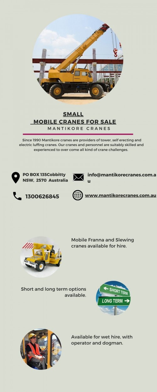 Mantikore Cranes offers high-quality small mobile cranes for sale » and hire for construction sites in Australia at an affordable price. We Provide the best cranes for sale or hire. Our Crane is highly being used at construction sites to make the entire work stress-free and increase productivity. We are providing Tower Cranes, Mobile Cranes, Self-Erecting Cranes, and Electric Luffing Cranes. Our professionals will provide you the effective solutions and reliable services that can help you to solve technical problems that might occur sometimes. Also, get effective solutions for any requirements of your projects for the best price & service, visit our website today. Drop your requirement on info@mantikorecranes.com.au » or call us at 1300 626 845. 

website: https://mantikorecranes.com.au/
You can also follow us on 
Facebook:
https://www.facebook.com/pg/Mantikore-Cranes-108601277292157/about/?ref=page_internal

Instagram
https://www.instagram.com/mantikorecranes/

Twitter
https://twitter.com/MantikoreC