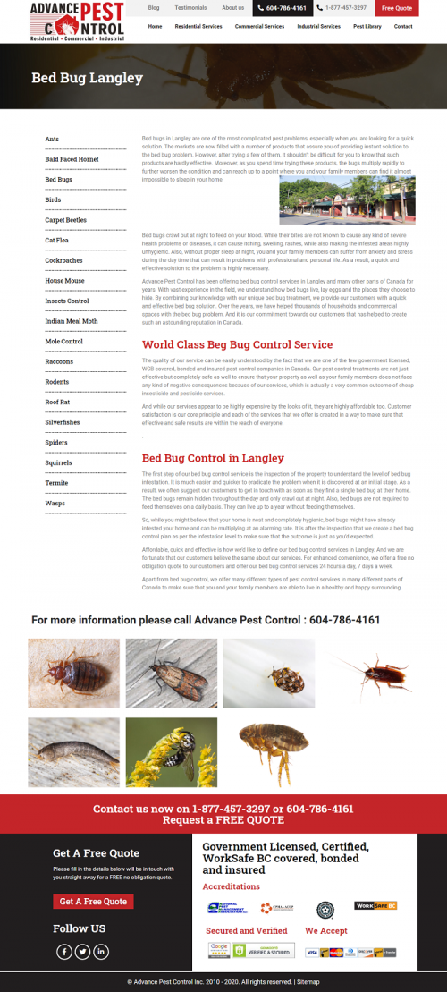 Bed bugs in Langley are one of the most complicated pest problems, especially when you are looking for a quick solution. The markets are now filled with a number of products that assure you of providing instant solution to the bed bug problem. 

Advance Pest Control is proud to offer its services at affordable and competitive rates with all inclusive pest control remedial measures and follow ups.Our mission statement is simple yet striking; providing exceptional and cost effective pest control management services through highly qualified and expert personnel. We are greatly committed to provide you with the quality living at your place as per your demand and comfort. With full dedication, we ensure to bring the maximum benefits for our valuable clients with jam-packed focus on pest control management and related technology consulting expertise.

#Pestcontrollangley #Ratcontrollanlgey #Mousecontrollangley #Bedbugcontrollangley #Antscontrollangley

Web:- https://www.advancepest.ca/bed-bug-langley/