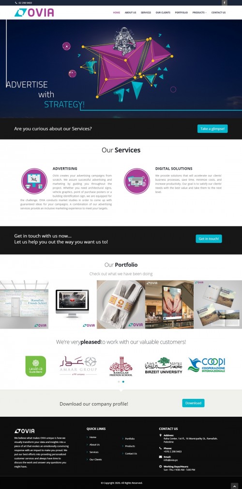 OVIA has successfully implemented various advertising campaigns. At OVIA, we tend to see beyond the brief and strive to drive measurable results for our customers.

https://ovia.ps/

OVIA, established in 2013, is a growing dynamic company based in Ramallah – Palestine. We offer an array of services mainly in advertising and digital solutions. Whether you need a brand created, a marketing campaign developed, a website designed or a brochure printed, we get it done. We believe what makes OVIA unique is how we visually transform your data and insights into a piece of art that evokes an emotionally convincing response with an impact to make you proud. We put our best efforts into providing personalized customer services and always have time to discuss the work and answer any questions you might have.

#AdvertisingagencyinRamallah #AdvertisingagencyinPalestine #AdvertisingcompanyinRamallah #AdvertisingcompanyinPalestine #PrintingcompanyinRamallah #PrintingcompanyinPalestine #GraphicDesignerinRamallah #BestadvertisingagencyinRamallah #PromotionalgiftsinRamallah #PromotionalgiftsinPalestine