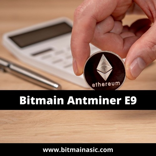 Bitmain Antminer's series is the best Antminer device on the current market. It is equipped with over one hundred power hungry devices that will power your whole home on auto pilot. The computer will shut down automatically when you're done using it. These devices conform to the USB standard and can be used in conjunction with other electronic devices.

https://bitmainasic.com/product/antminer-e9/