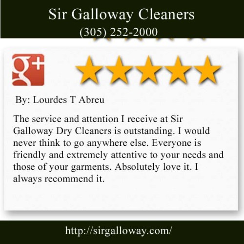 Sir Galloway Cleaners
13007 SW 87th Avenue
Miami, FL 33176
(305) 252-2000

http://sirgalloway.com/
